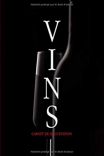Vins carnet de dégustation : Journal, cahier, livre à remplir pour les amateurs de vins | 60 fiches détaillées à compléter | 124 pages Format 15x22 cm