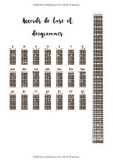 Cahier de tablatures guitare - Inclus accords de base et diagramme du manche: cahier de musique à compléter pour instrument 6 cordes, diagrammes d'accords et partitions vierges - 110 pages Format A4