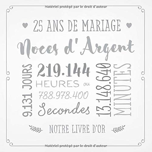 25 ans de mariage ~ Noces d'Argent : Livre d'or pour la fête du 25e anniversaire de mariage - 82 pages Format 21,5 x 21,5 cm