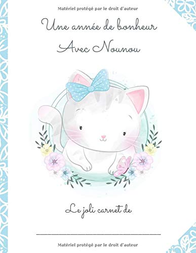 CARNET DE LIAISON NOUNOU / PARENTS - DURÉE 1 AN - Cahier de transmissions entre parents et nounou - 204 pages Format 21,5 x 28 cm
