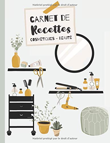 MON CARNET DE RECETTES : COSMÉTIQUE, SAVONS, BEAUTÉ - 95 FICHES DE RECETTES A REMPLIR - 100 pages Format A4