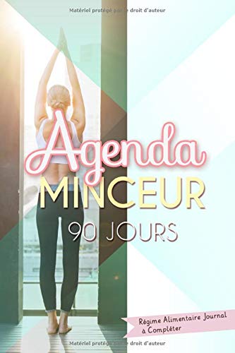 Agenda Minceur 90 jours - Régime Alimentaire Journal à Compléter - 102 pages Format 15 x 22 cm