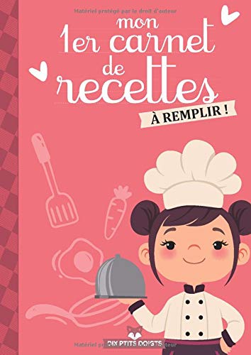 Mon 1er Carnet de Recettes à remplir : Cahier de cuisine pour enfants - 50 fiches à compléter (format A4)