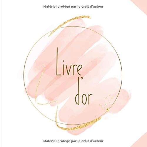 Livre d'or : 100 Pages Format Carré - Couverture Souple Glacé - Blanc Rose Or - Format 21 x 21 cm