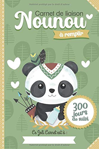 Carnet de liaison Nounou à remplir 300 jours de suivi : Cahier de transmission Assistante maternelle - Parents pour suivre son bébé ou son enfant - 170 pages Format 15 x 22 cm