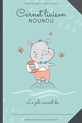 CARNET LIAISON NOUNOU - cahier de transmissions nounou parents pour faciliter la communication au quotidien - 100 pages Format 15 x 22 cm