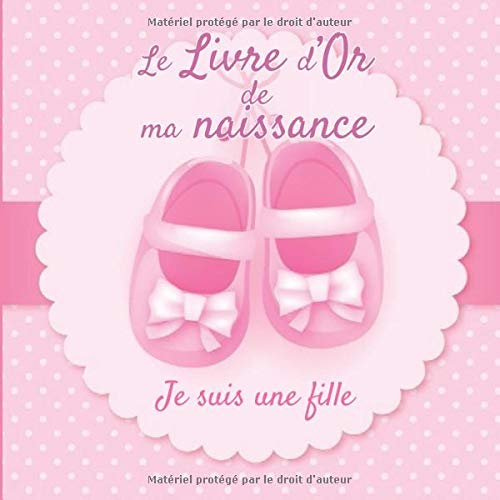 Le Livre d'Or de ma Naissance - Je suis une fille : Livre d'or naissance fille | journal de naissance bébé | 100 pages Format 21 x 21 cm