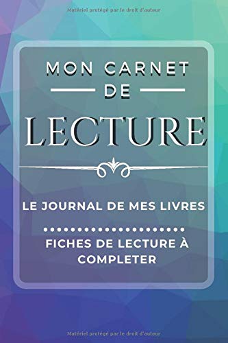 Mon carnet de Lecture : Journal de Lecture : Amoureux des livres - 58 fiches de lecture à compléter – 120 pages format A5