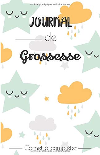 Journal de Grossesse - Carnet à compléte r: 9 mois de suivi pour attendre Bébé - 87 pages Format 14 x 21,5 cm