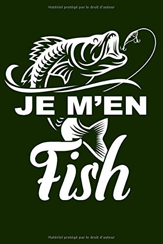 Je m'en Fish : Carnet de pêche | Notez et conservez les informations importantes lors de vos séances de pêche | Format 15,24 x 22,86 cm - 100 pages