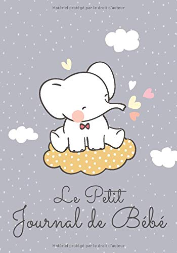 Le Petit Journal de Bébé - Faites le suivi jour après jour et gardez des souvenirs - 131 pages | 18 x 25cm