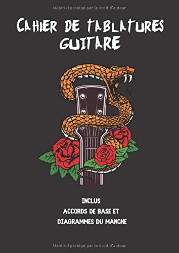 Cahier de tablatures guitare - Inclus accords de base et diagramme du manche: cahier de musique à compléter pour instrument 6 cordes, diagrammes d'accords et partitions vierges - 110 pages Format A4