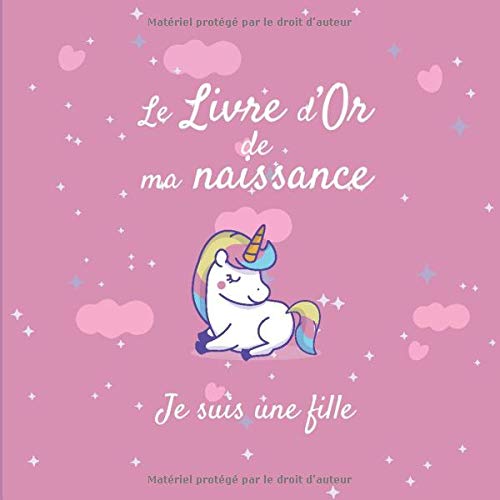 Le Livre d'Or de ma Naissance - Je suis une fille : Livre d'or naissance fille | journal de naissance licorne | 101 pages Format 21 x 21 cm
