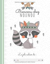 BIENVENU CHEZ NOUNOU : 1 an d'accueil chez son assistante-maternelle : Projet d'accueil assistante-maternelle - Carnet de liaison Parents / Nounou - 185 pages Format 21,5 x 28 cm