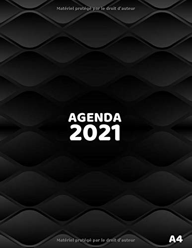 Agenda 2021 A4 - 1 Janvier à 31 Decembre 2021 - Agenda Semainier journalier Annuel - 142 pages Format 21,5 x 28 cm
