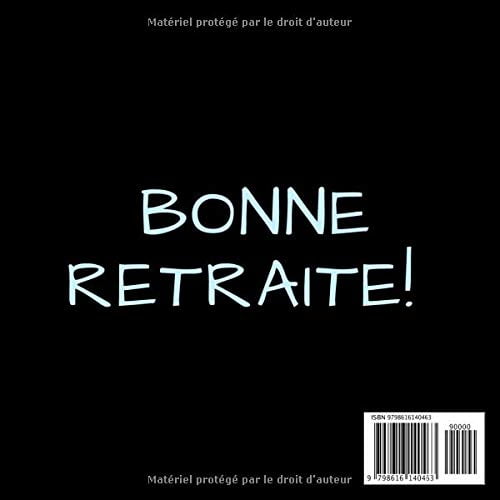 Libérée délivrée, libérée retraitée ! Livre d'or pour le départ en retraite d'une de vos collègue - 100 pages à personnaliser - Format 21 x 21 cm