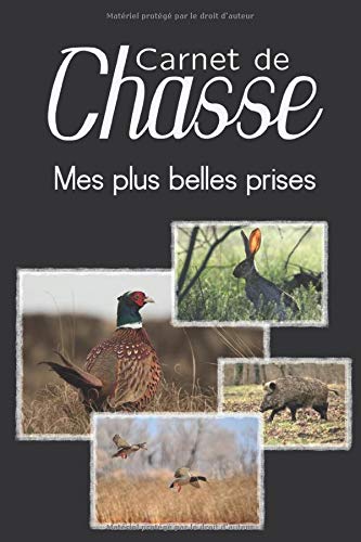 Carnet de Chasse - Mes Plus Belles Prises | Carnet de notes pour chasseur: 15 x 22 cm | 123 pages