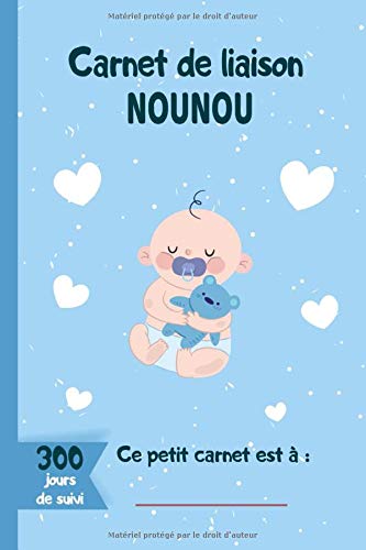 Carnet de liaison nounou : Cahier de correspondance à remplir entre parents et assistante maternelle pour les jours de garde - 153 pages Format 15 x 22 cm