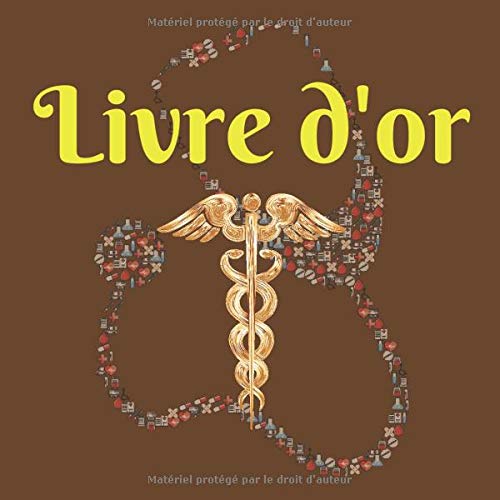 Livre d'or à compléter pour Médecins, nouveaux, jeunes diplômés, Pot de Réussite ou départ à la Retraite | 102 pages Format 21,5 x 21,5 cm