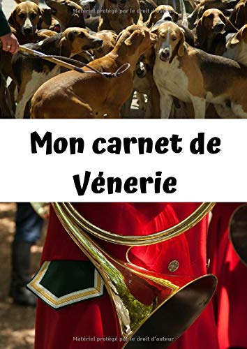 Mon carnet de vénerie : carnet de chasse pour passionnés de chasse à courre - 100 pages Format A4