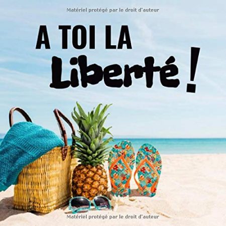 A toi la liberté ! Livre d'Or de départ à la retraite | Cadeau pour pot de départ | 21,59 x 21,59 cm, 100 pages