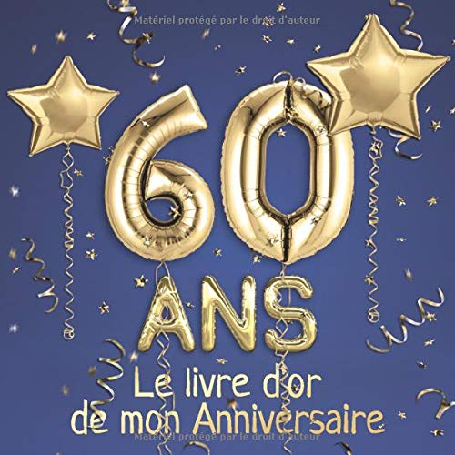 60 ans Le livre d'or de mon Anniversaire : Un livre d'or de la fête du 60e anniversaire - 100 pages 21 x 21 cm
