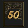 Livre d'or pour anniversaire - 50 ans - livre à personnaliser - 21x21cm 75 pages