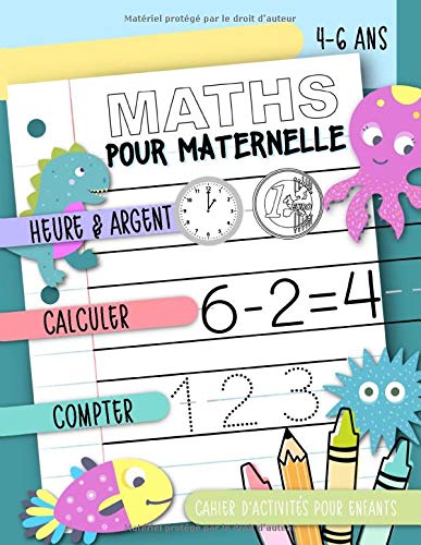 Maths pour maternelle - Heure & Argent, Calculer, Compter : Cahier d'activités pour enfants, 4-6 ans - 100 pages Format 21,5 x 28 cm