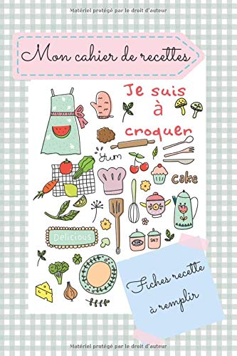 Carnet de recettes à remplir pour enfant - 100 pages Format 15x22cm