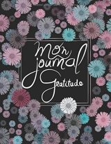 Mon Journal Gratitude : Carnet de Reconnaissance pour enfants I Boostez votre estime en 5 minutes Grâce à ce rituel bien-être I 120 pages Format 18 x 25 cm