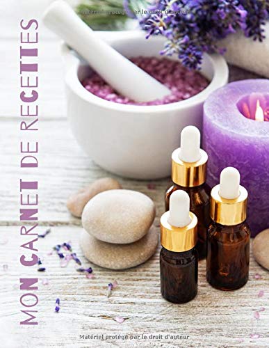 MON CARNET DE RECETTES : COSMÉTIQUE, SAVONS, BEAUTÉ - 95 FICHES DE RECETTES A REMPLIR - 100 pages Format A4