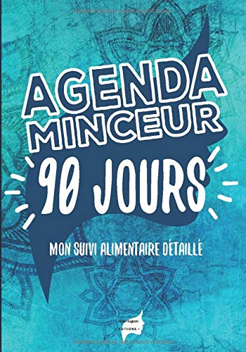 Agenda minceur 90 jours - mon suivi alimentaire détaillé - 101 pages Format 18 x 25 cm