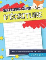 Mon premier cahier d'écriture : cahier de lignes vierges pour enfants : 3 ans et + (108 pages Format 21,5 x 28 cm)