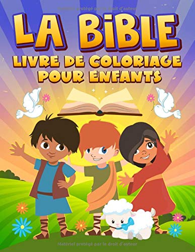 La Bible : Livre de coloriage pour enfants : 35 pages à colorier remplies d'histoires bibliques et de versets des Saintes Écritures pour les 3/10 ans - 74 pages Format A4