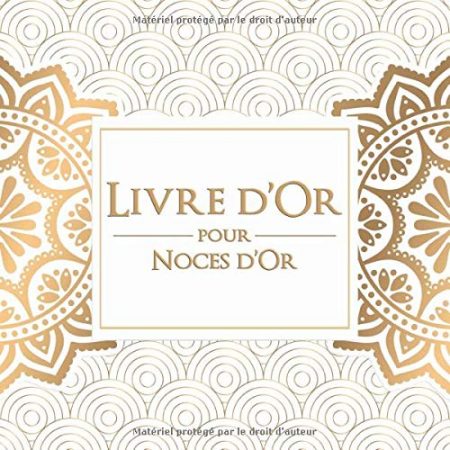 Livre d’Or pour Noces d’Or : 50 ans de mariage: un souvenir à cette journée si spéciale - 108 pages Format 21 x 21 cm