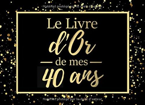 Le livre d'or de mes 40 ans : Livre d'or pour anniversaire - 40 ans | Cadeau personnalisable pour fête d'anniversaire | 80 pages, 20,95 x 15,24 cm