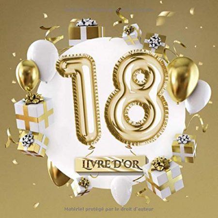Livre d'Or pour le 18ème anniversaire - 18 ans - Cadeaux pour hommes ou femmes - 82 pages Format 21,5 x 21,5 cm