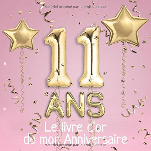 11 ans Le livre d'or de mon Anniversaire : Un livre d'or pour le 11e anniversaire - 100 pages Format 21 x 21 cm