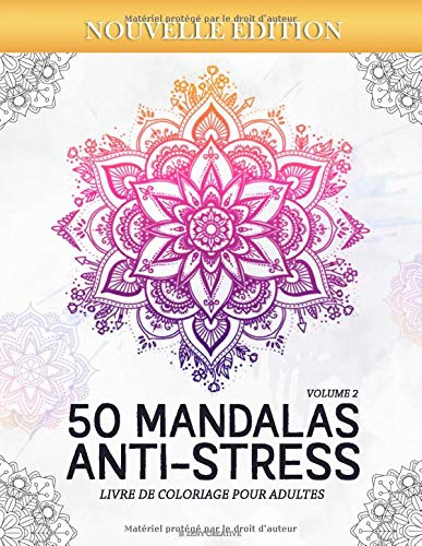 50 Mandalas Anti-stress (Volume 2) Livre de Coloriage pour Adultes : 50 Magnifiques Mandalas à Colorier - 104 pages Format A4