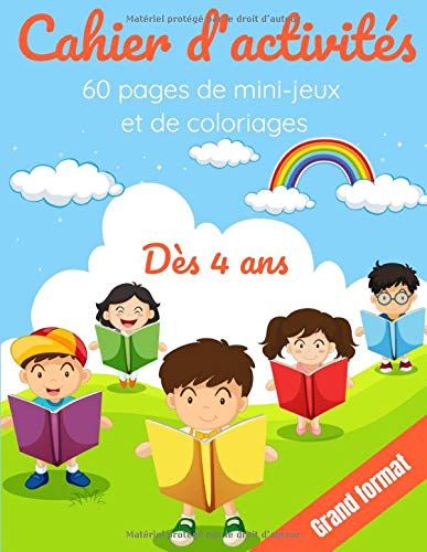 Cahier d'activités Dès 4 ans: 60 pages de mini-jeux et de coloriages pour enfants - 70 pages Format A4