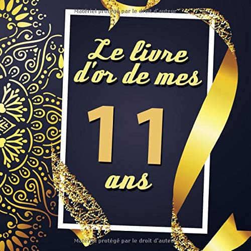 Le Livre D'or De Mes 11 Ans : Cadeau d'anniversaire Livre à Personnaliser - 80 Pages 21.59 x 21.59cm