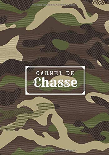 Carnet de Chasse : Journal de bord pour Chasseur | Gardez une trace de vos sessions de chasse | 101 pages Format 18 x 25 cm