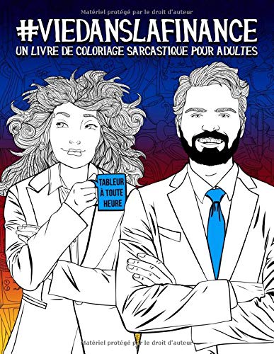 Vie dans la finance : un livre de coloriage sarcastique pour adultes : 50 pages à colorier amusantes pour les banquiers, les analystes, les conseillers - 104 pages Format A4