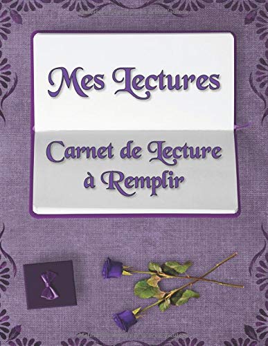 Mes Lectures Carnet de Lecture à Remplir – Pour les Amoureux des Livres – 130 pages Format 21,5 x 28 Cm