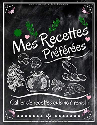 Cahier De Recettes Cuisine à Remplir |100 Fiches Recettes XXL à compléter - 110 pages Format A4