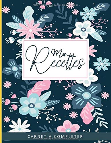 Cahier de Recettes - Carnet avec 100 Pages de Recettes à Remplir - 100 pages Format A4