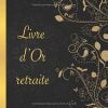 Livre d'Or Retraite : Guest book pour les départs de collègues en retraite - 100 pages Format 21,5 x 21,5 cm