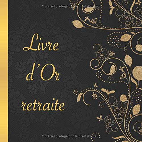 Livre d'Or Retraite : Guest book pour les départs de collègues en retraite - 100 pages Format 21,5 x 21,5 cm