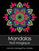 Livre De Coloriage Pour Adultes : Mandalas Nuit Magique - 84 pages Format A4