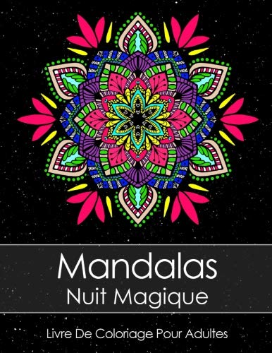 Livre De Coloriage Pour Adultes : Mandalas Nuit Magique - 84 pages Format A4
